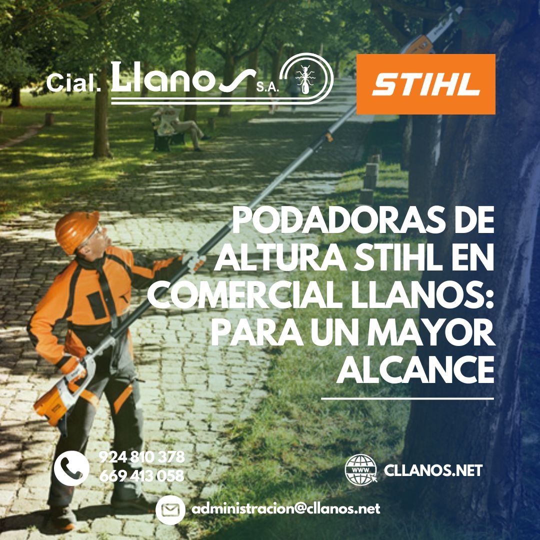 PODADORAS DE ALTURA STIHL EN COMERCIAL LLANOS: PARA UN MAYOR ALCANCE